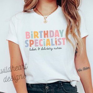 Birthday Specialist Labor & Delivery Nurse T-shirt